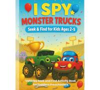 I SPY MONSTER TRUCKS RACE DAY! FOR KIDS AGES 2 - 5: A SEEK AND FIND TODDLER PRESCHOOL ADVENTURE ACTIVITY BOOK (I Spy Monster Truck Series for Kids Ages 2 - 6)