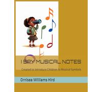 I SPY MUSICAL NOTES: Created to Introduce Children to Musical Symbols
