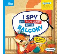 I Spy My Silly Friends at the Balcony: Spot, Giggle, and Explore with Every Turn! (I Spy Silly Friends™ Home Series Collection)