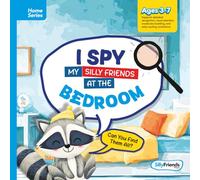 I Spy My Silly Friends at the Bedroom: Spot, Giggle, and Explore with Every Turn! (I Spy Silly Friends™ Home Series Collection)