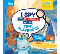 I Spy My Silly Friends at the Tent Playhouse: Spot, Giggle, and Explore with Every Turn! (I Spy Silly Friends™ Home Series Collection)