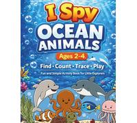 I Spy Ocean Animals for Kids Ages 2-4: Fun and Simple Activity Book with Find, Count, Trace and Mazes for Toddlers (I Spy Animals Series)
