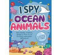 I Spy Ocean Animals: Spot Sharks, Dolphins, Whales & More on an Exciting Underwater Adventure! A Cute Search and Find Book for Toddlers (I Spy Books for Toddlers)