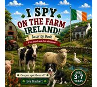 I Spy on the Farm Ireland: A Fun Farm Search, Colouring and Activity Book for Kids Ages 3-7