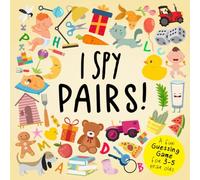 I Spy - Pairs!: A Fun Guessing Game for 3-5 Year Olds (I Spy Book Collection for Kids)