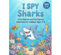 I Spy Sharks: A Fun Search-and-Find Ocean Adventure for Kids Ages 2-5 (I Spy Toddler Series)