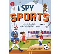 I Spy Sports: Discover Football, Basketball, Baseball & More! A Cute Search and Find Book for Toddlers (I Spy Books for Toddlers)