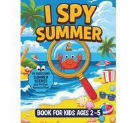 I Spy Summer Book For Kids Ages 2-5: A Fun and Colorful Search and Find Activity Book for Toddlers and Preschoolers