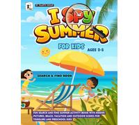 I Spy Summer For Kids: Fun Search and Find Summer Activity Book with Hidden Pictures, Beach, Vacation and Outdoor Scenes for Toddlers and Preschool Kids.