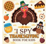 I Spy Thanksgiving Book For Kids: A Fun and Interactive Thanksgiving Search-and-Find Book for Toddlers