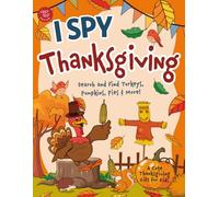 I Spy Thanksgiving: Search and Find Turkeys, Pumpkins, Pies & More! A Cute Thanksgiving Gift for Kids (I Spy Books for Toddlers)