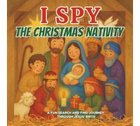 I SPY the Christmas Nativity: A Fun Search and Find Journey Through Jesus’ Birth