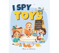 I Spy Toys: A Cute Search and Find Book for Toddlers | A Fun Adventure Full of Dolls, Blocks, Robots, and More! Engaging Brain-Training Activity Book ... Free Coloring Pages) (I Spy Adventures)