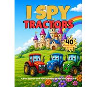 I Spy Tractors: A Fun Search and Find Activity Book for Kids Ages 3-8 | 40 Hidden Picture Tractor Puzzles | Perfect Gift for Boys and Girls | I Spy Toddler Books