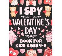 I Spy Valentine’s Day Book For Kids Ages 4-8: Valentines Gifts For Kids | Valentine’s Day Book For Boys And Girls With Fun Activities