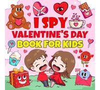 I Spy Valentine's Day Book For Kids Ages 2-5: A Fun Guessing Game book For Toddlers & Preschoolers, Interactive And Cute Valentine's Day Activity Picture Book for Kids (Valentines Day Gifts For Kids)