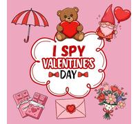 I Spy Valentine's Day Book For kids Ages 4-8: A Fun Valentine's Day Activity Gift For Kids & Toddlers