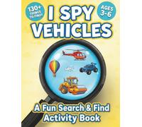 I Spy Vehicles: A Fun Search & Find Activity Book for Kids Ages 3-6