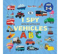 I Spy Vehicles!: A Fun Search & Find Activity Book for Toddlers and Kids 2-5 Years Old (I Spy Books)