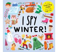 I Spy - Winter!: A Fun Guessing Game for Kids Age 3+: A Fun Guessing Game for Kids Age 2+ (I SPY Book Collection for Kids 2)