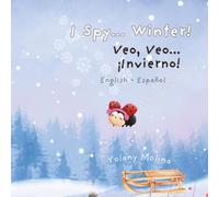 I Spy Winter: bilingual (I Spy the Seasons/ Veo, Veo las Estaciones)