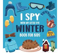 I Spy With My Little Eye Winter Book For Kids Ages 2-5: Fun I Spy Winter Picture Books, Interactive Guessing Game For Preschoolers And Toddlers, Perfect Gift For Boys & Girls (I Spy Books for Kids)