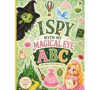 I Spy With My Magical Eye ABC: A Magical Alphabet Coloring Book for Kids | Find, Color, and Learn the Alphabet from A to Z Through Magical Objects