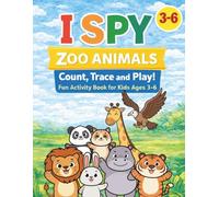 I Spy Zoo Animals: A Fun and Challenging Counting & Activity Book for Kids Ages 3-6 | Search, Count, Trace & Play (I Spy Animals Series)