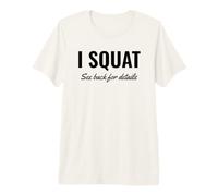 I Squat See Back for Details Gym Workout This Is Why I Squat Camiseta Premium
