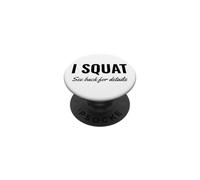 I Squat See Back for Details Gym Workout This Is Why I Squat PopSockets PopGrip Adhesivo