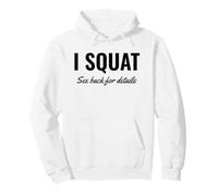 I Squat See Back for Details Gym Workout This Is Why I Squat Sudadera con Capucha
