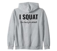 I Squat See Back for Details Gym Workout This Is Why I Squat Sudadera con Capucha
