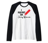 I Squirt on Juicy Wieners Women Funny Hot Dog Juicy Wiener Camiseta Manga Raglan