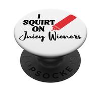 I Squirt on Juicy Wieners Women Funny Hot Dog Juicy Wiener PopSockets PopGrip Adhesivo