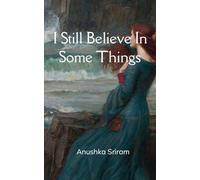 I Still Believe In Some Things