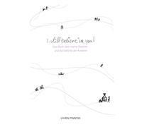 I still believe in you!: Das Buch über meine Gefühle - und die Gefühle der Anderen