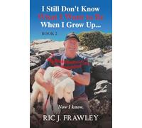 I Still Don't Know What I Want to Be When I Grow Up... Book 2: Now I know.