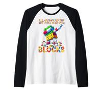 I Still Play with Blocks Funny Blocks Bricks Master Builder Camiseta Manga Raglan