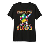 I Still Play with Blocks Funny Blocks Bricks Master Builder Camiseta Premium
