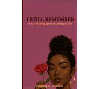 I STILL REMEMBER: The Art of Falling Apart and Learning to Rise