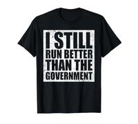 I Still Run Better Than The Government Camiseta gráfica económica, Hombre, Negro, L