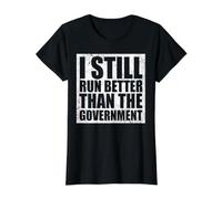 I Still Run Better Than The Government Camiseta gráfica económica, Mujer, Negro, XS
