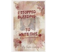 I Stopped Bleeding to write this: from Brokenness to rebirth