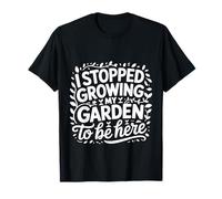 I Stopped Growing My Garden To Be Here Gamer Farm |- Camiseta