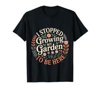 I Stopped Growing My Garden To Be Here Gamer Farm |- Camiseta