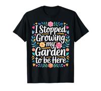 I Stopped Growing My Garden To Be Here Gamer Farm - Camiseta