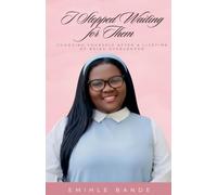 I Stopped Waiting For Them: Choosing Yourself After a Lifetime of Being Overlooked (My Biography)