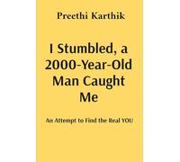I Stumbled, a 2000-Year-Old Man Caught Me: An Attempt to Find the Real YOU