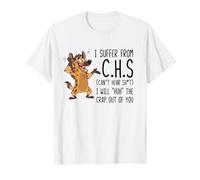 I Suffer from C.H.S Can't Hear SH-t Funny Hyena Sarcastic Camiseta