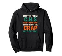 I Suffer from C.H.S I Can't Hear Shit Funny Humour Novelty Sudadera con Capucha